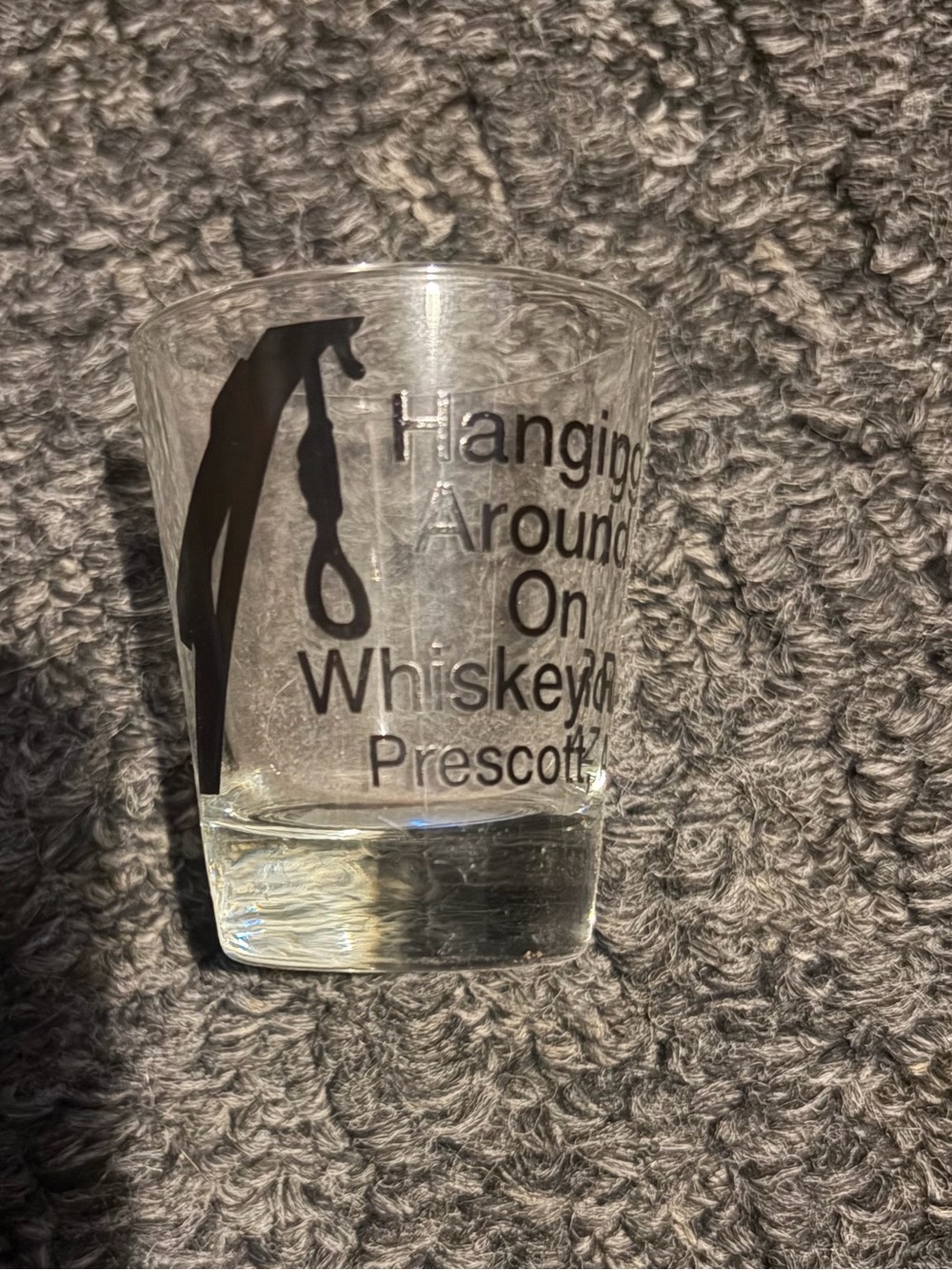 Hanging around on whiskey Prescott shot glass
